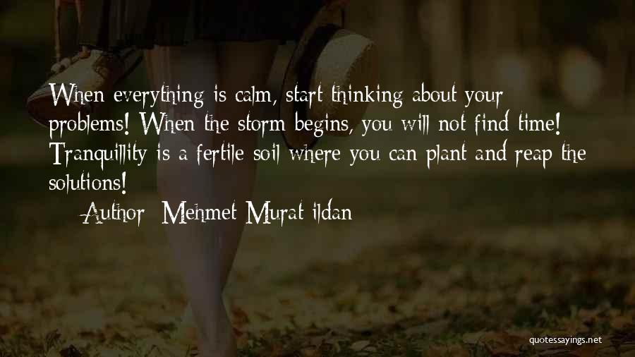 Solutions Not Problems Quotes By Mehmet Murat Ildan