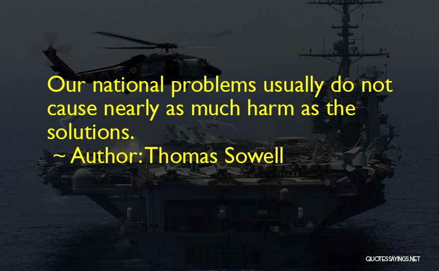 Solutions Not Problems Quotes By Thomas Sowell