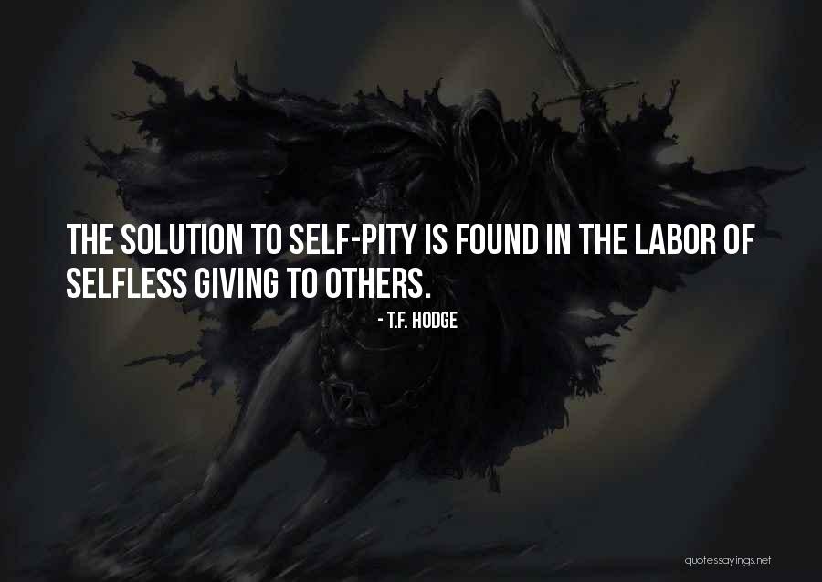 Solutions That Can Be Found Quotes By T.F. Hodge Solutions That Can Be Found Quotes By T.F. Hodge