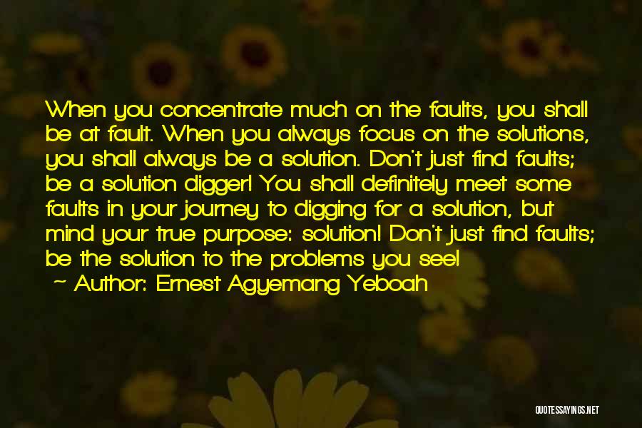 Solutions To Problems Quotes By Ernest Agyemang Yeboah