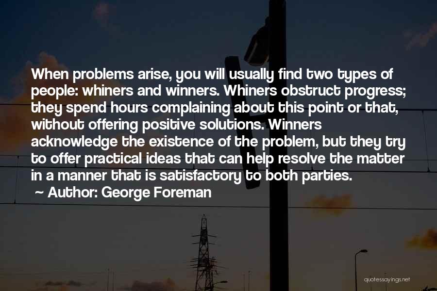 Solutions To Problems Quotes By George Foreman