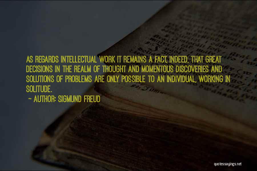 Solutions To Problems Quotes By Sigmund Freud