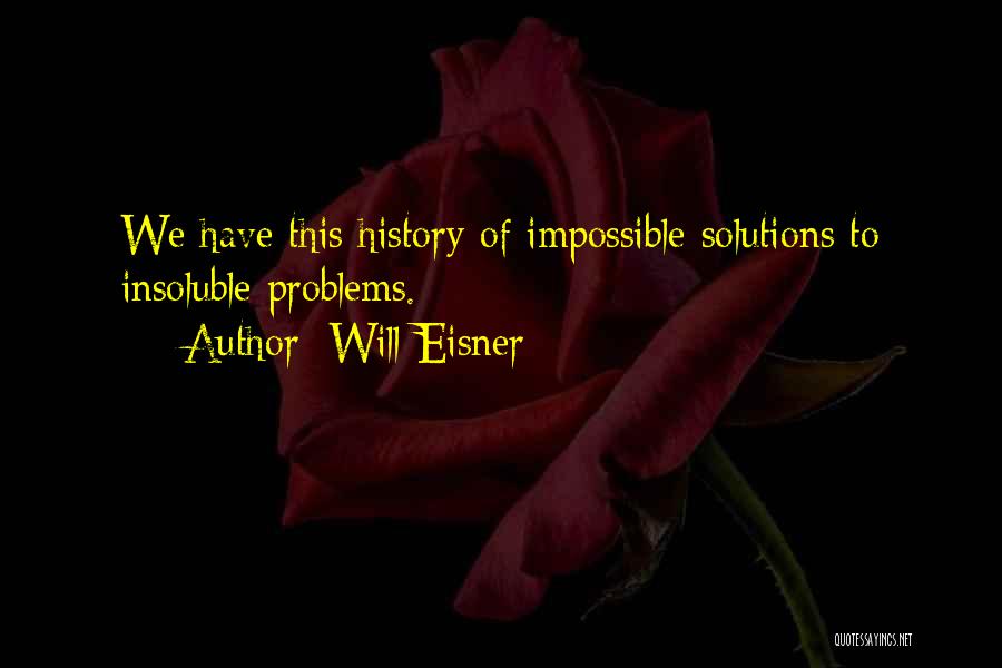 Solutions To Problems Quotes By Will Eisner