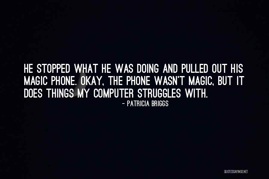 Soluzioni Online Quotes By Patricia Briggs Soluzioni Online Quotes By Patricia Briggs