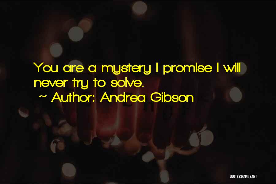 Solve A Mystery Quotes By Andrea Gibson