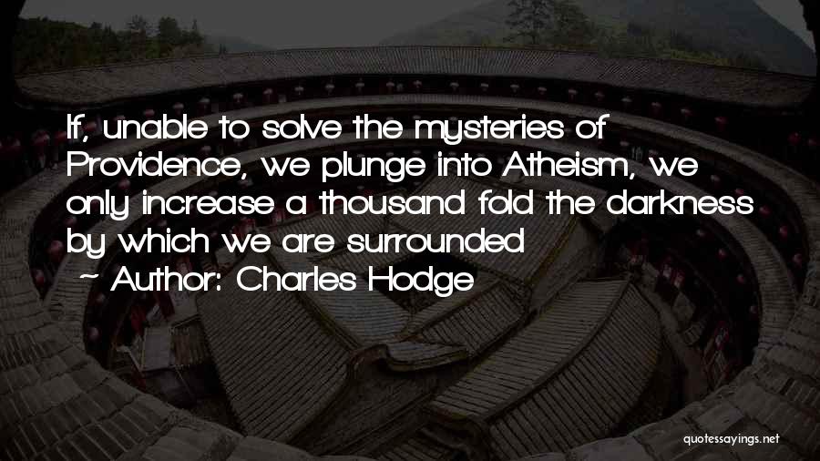 Solve A Mystery Quotes By Charles Hodge