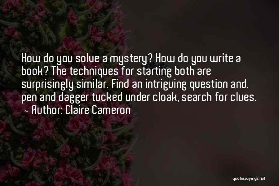 Solve A Mystery Quotes By Claire Cameron