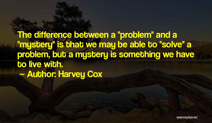 Solve A Mystery Quotes By Harvey Cox