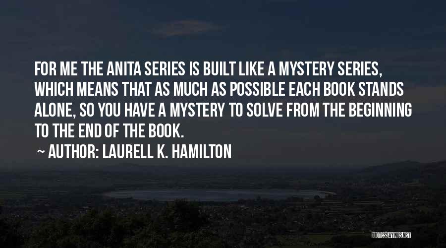 Solve A Mystery Quotes By Laurell K. Hamilton