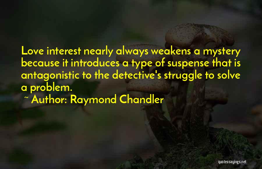 Solve A Mystery Quotes By Raymond Chandler