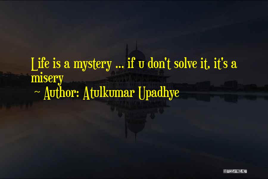 Solve Mystery Quotes By Atulkumar Upadhye