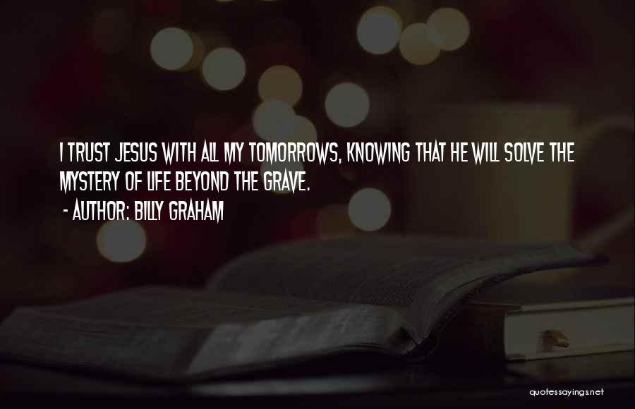 Solve Mystery Quotes By Billy Graham