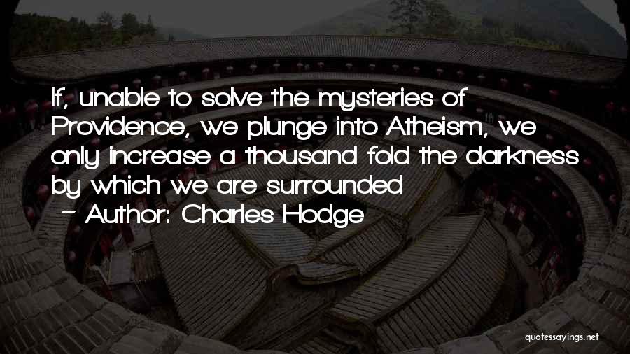 Solve Mystery Quotes By Charles Hodge