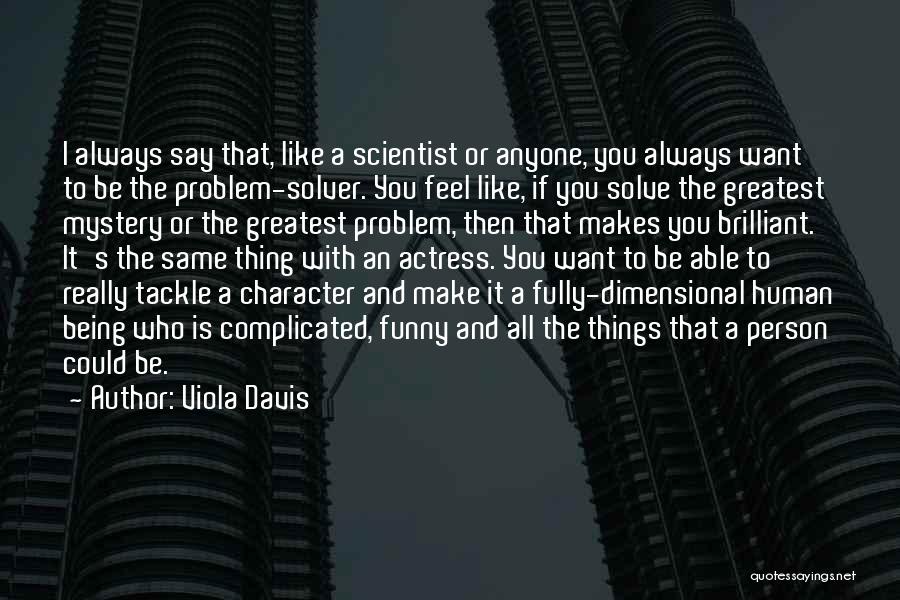 Solve Mystery Quotes By Viola Davis