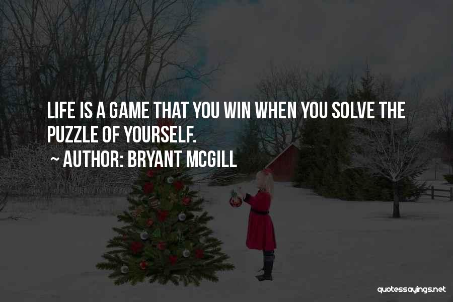 Solve Puzzle Quotes By Bryant McGill