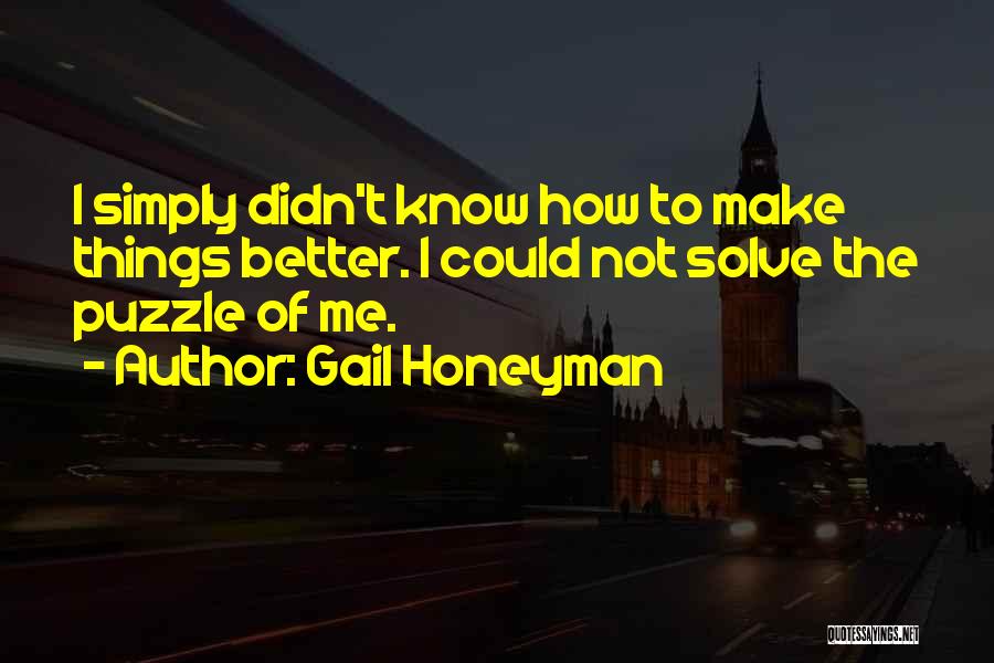 Solve Puzzle Quotes By Gail Honeyman