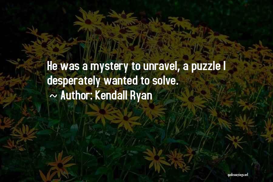 Solve Puzzle Quotes By Kendall Ryan