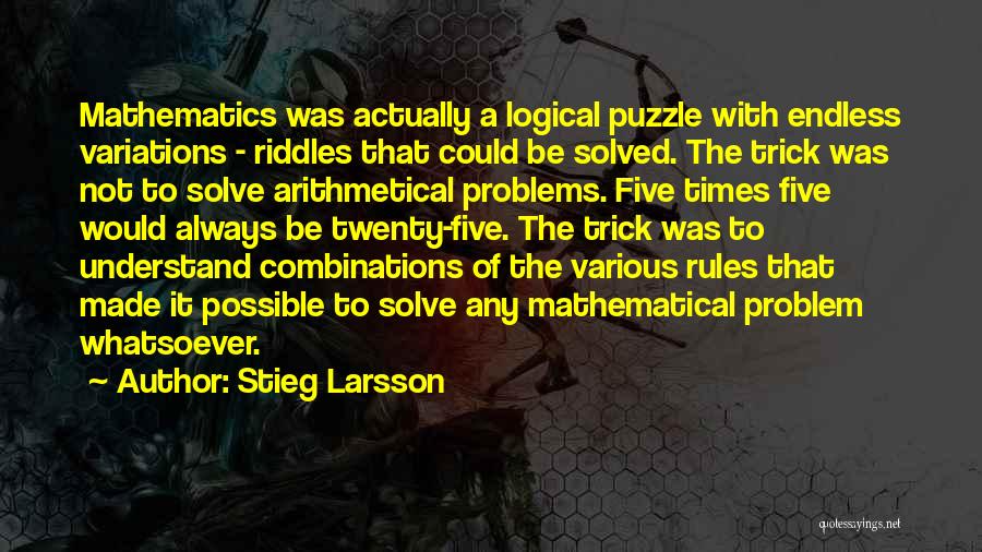 Solve Puzzle Quotes By Stieg Larsson