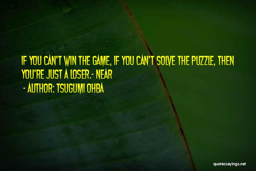 Solve Puzzle Quotes By Tsugumi Ohba