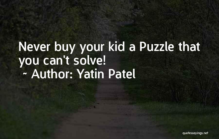 Solve Puzzle Quotes By Yatin Patel