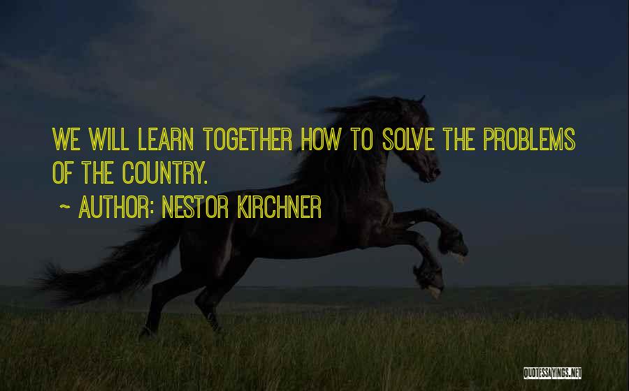 Solve Quotes By Nestor Kirchner