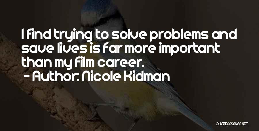 Solve Quotes By Nicole Kidman