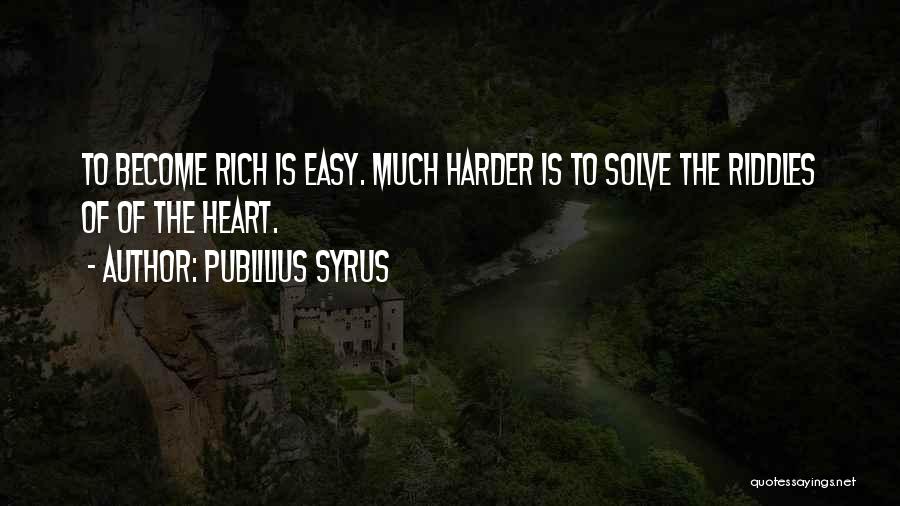 Solve Quotes By Publilius Syrus