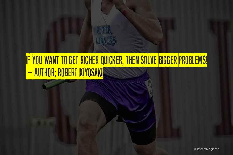 Solve Quotes By Robert Kiyosaki