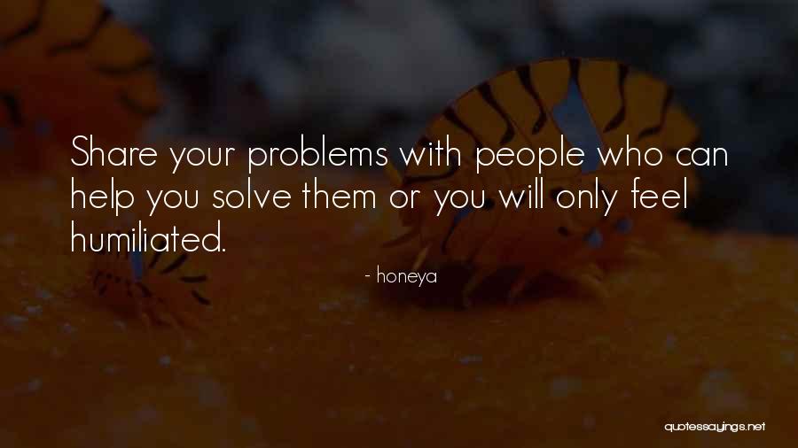 Solve Your Problem Quotes By Honeya Solve Your Problem Quotes By Honeya