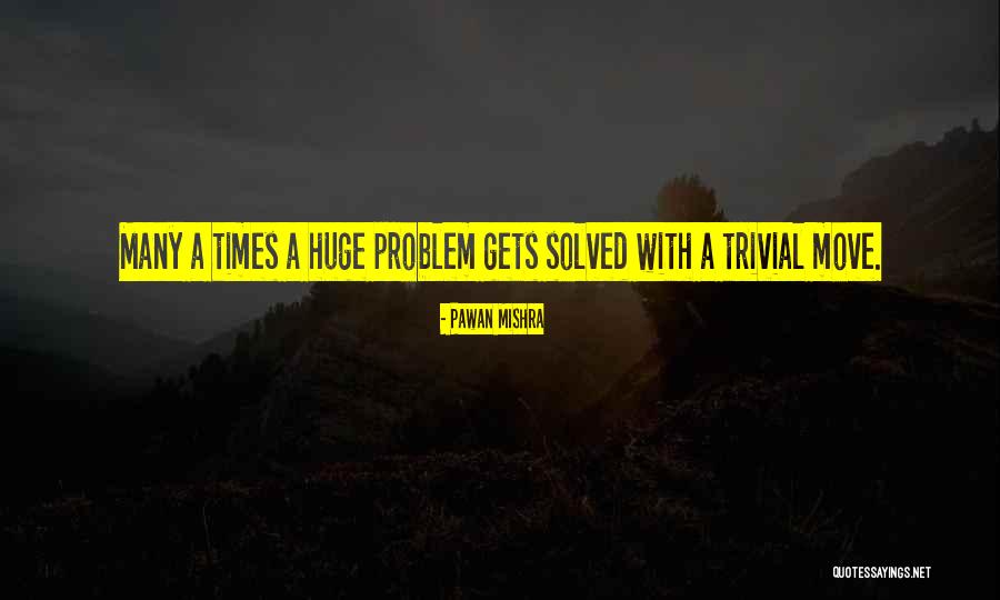 Solved Problems Quotes By Pawan Mishra Solved Problems Quotes By Pawan Mishra