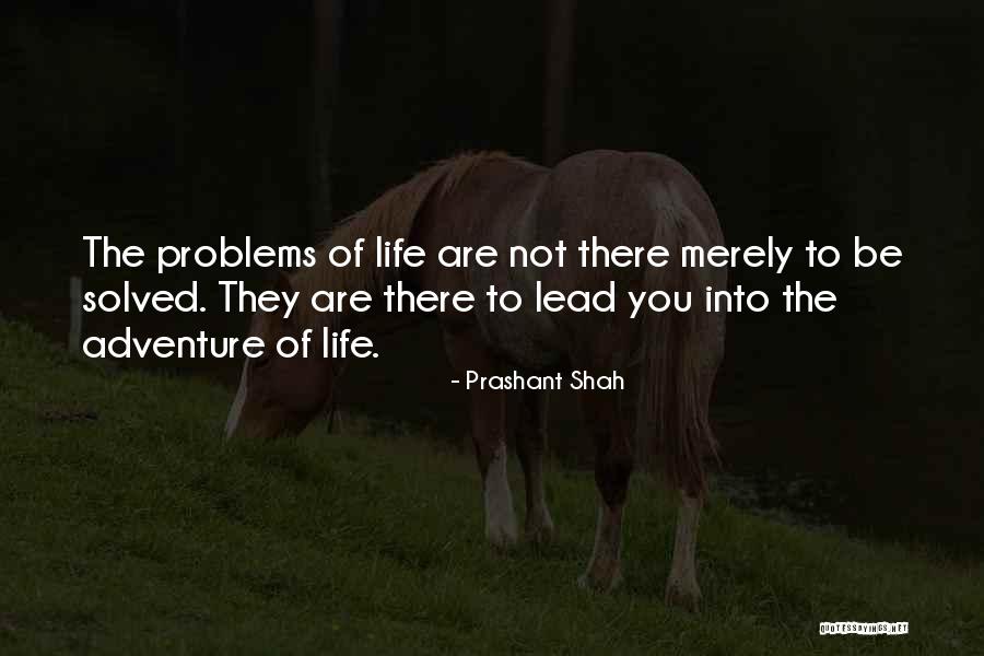 Solved Problems Quotes By Prashant Shah Solved Problems Quotes By Prashant Shah