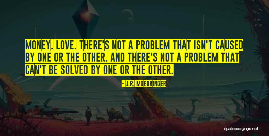 Solved The Problem Quotes By J.R. Moehringer Solved The Problem Quotes By J.R. Moehringer