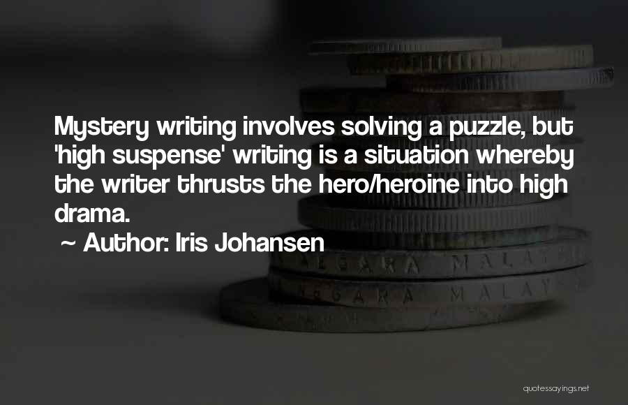 Solving A Mystery Quotes By Iris Johansen