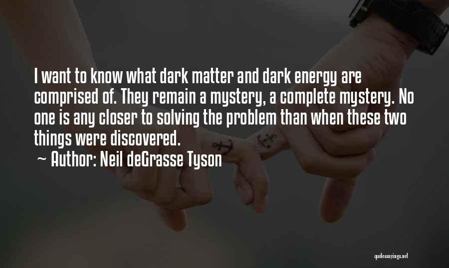 Solving A Mystery Quotes By Neil DeGrasse Tyson