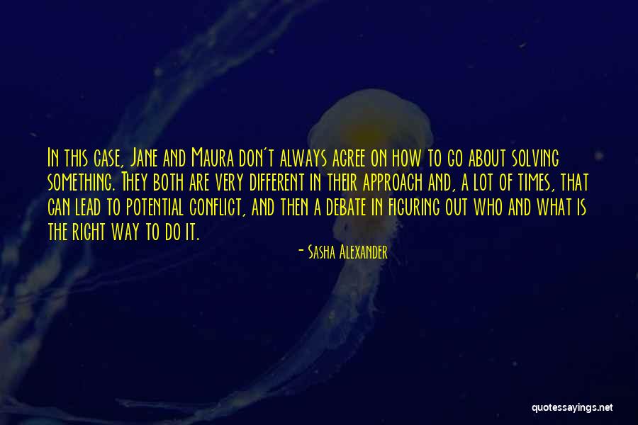 Solving Conflict Quotes By Sasha Alexander Solving Conflict Quotes By Sasha Alexander