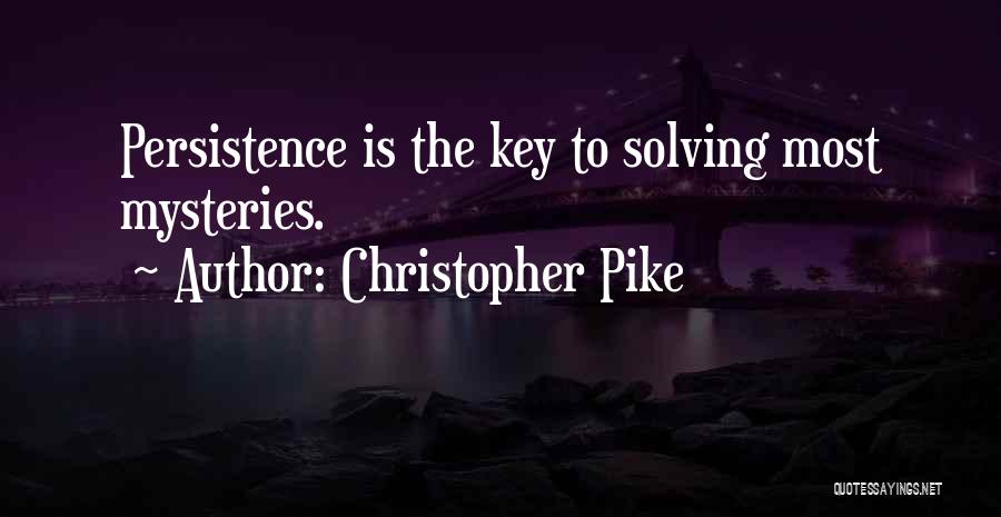 Solving Mysteries Quotes By Christopher Pike