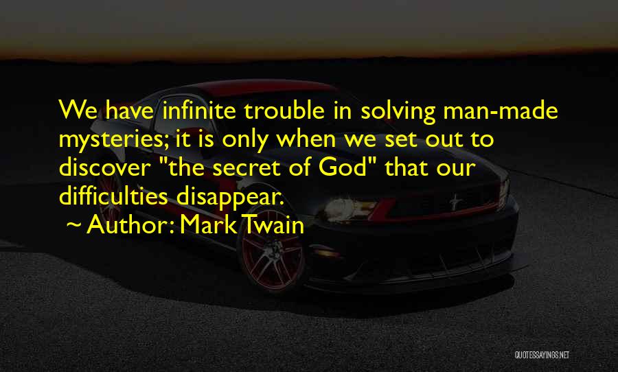 Solving Mysteries Quotes By Mark Twain