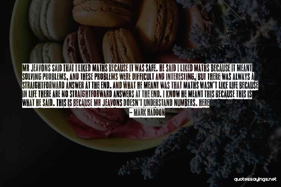 Solving Problems In Life Quotes By Mark Haddon Solving Problems In Life Quotes By Mark Haddon