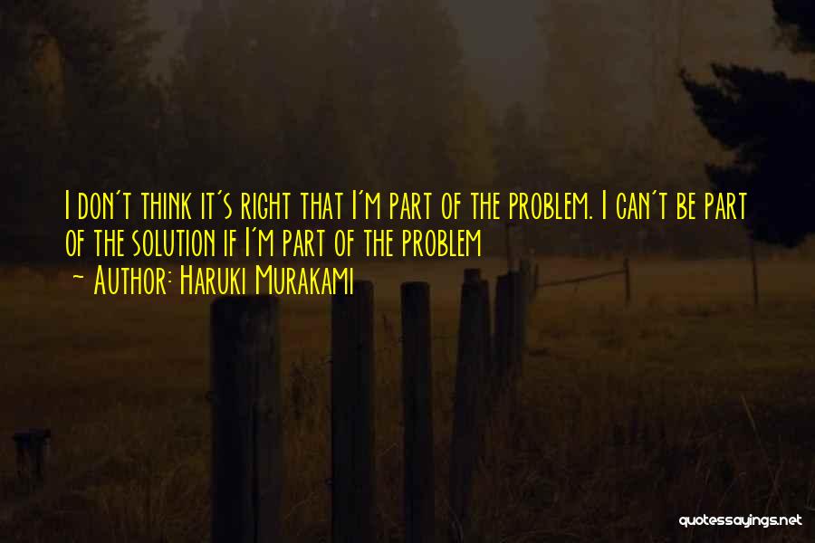 Solving Problems Quotes By Haruki Murakami