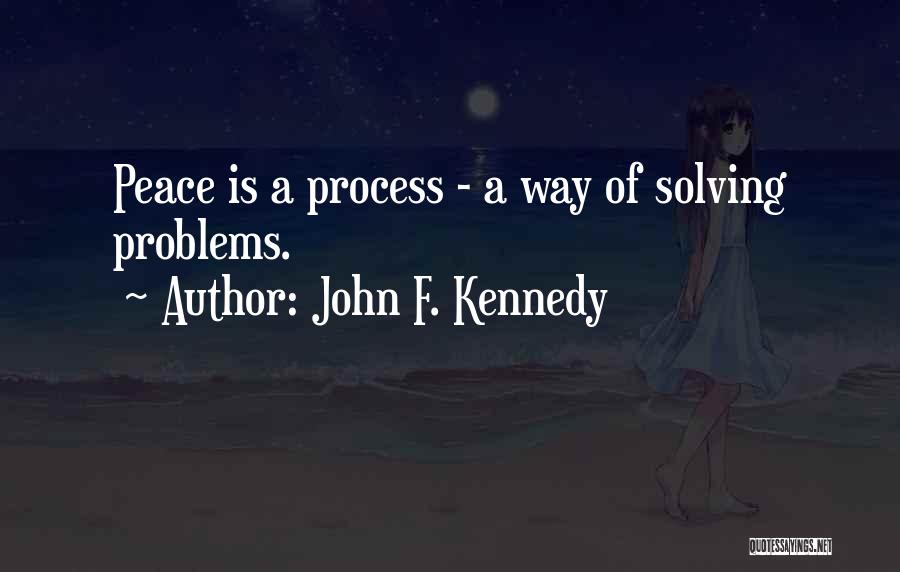 Solving Problems Quotes By John F. Kennedy
