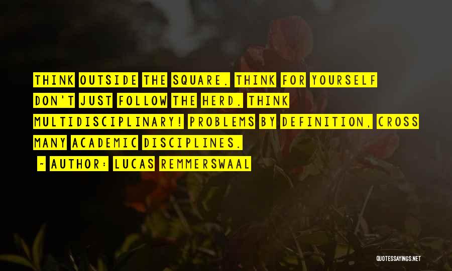 Solving Problems Quotes By Lucas Remmerswaal