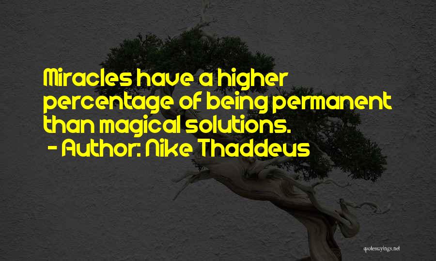 Solving Problems Quotes By Nike Thaddeus
