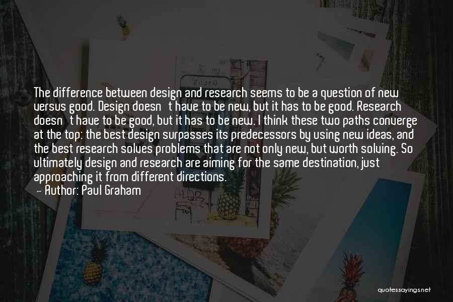 Solving Problems Quotes By Paul Graham