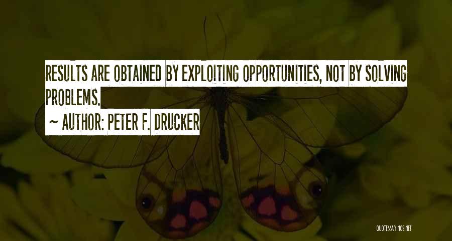 Solving Problems Quotes By Peter F. Drucker