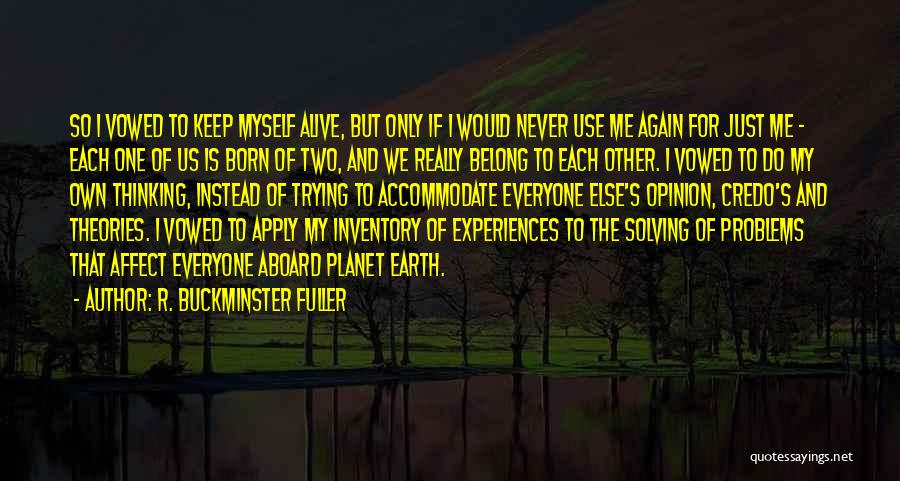 Solving Problems Quotes By R. Buckminster Fuller