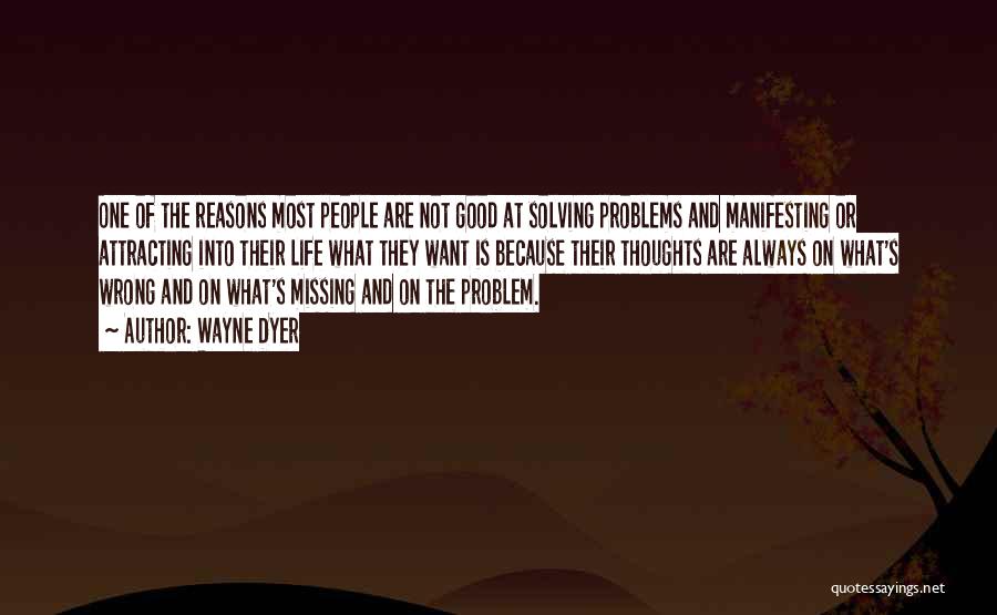 Solving Problems Quotes By Wayne Dyer