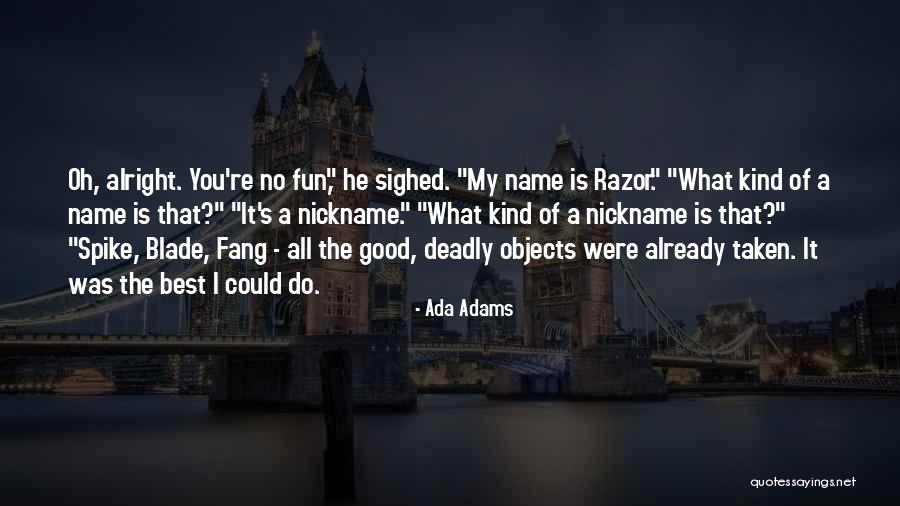Solving The Worlds Problems Quotes By Ada Adams Solving The Worlds Problems Quotes By Ada Adams