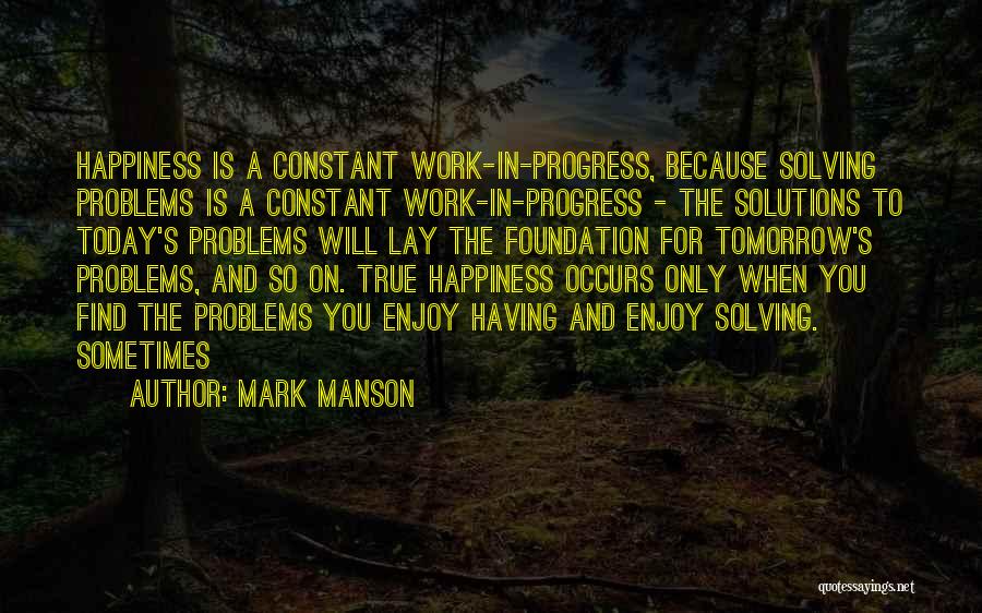 Solving Tomorrow's Problems Today Quotes By Mark Manson