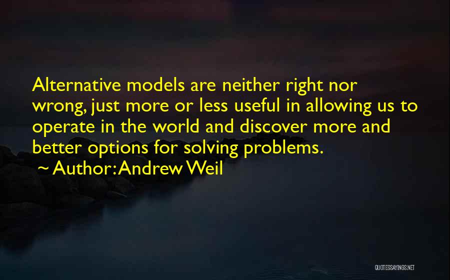 Solving World Problems Quotes By Andrew Weil