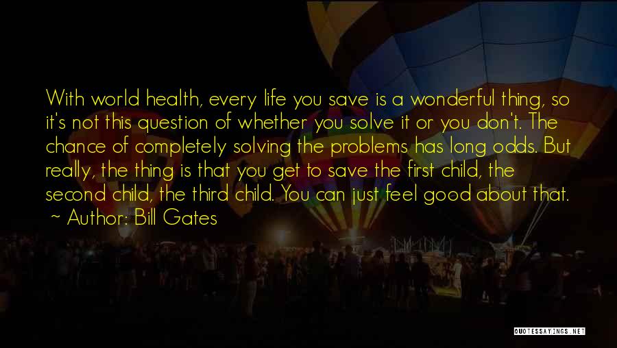 Solving World Problems Quotes By Bill Gates